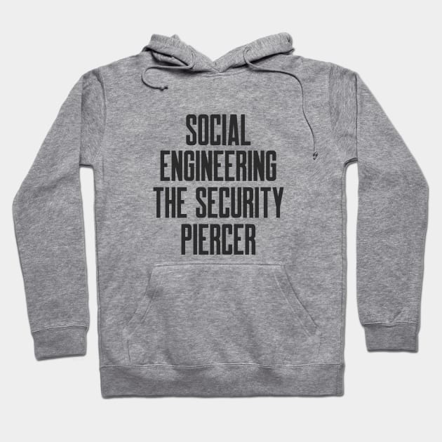 Cybersecurity Social Engineering The Security Piercer Hoodie by FSEstyle